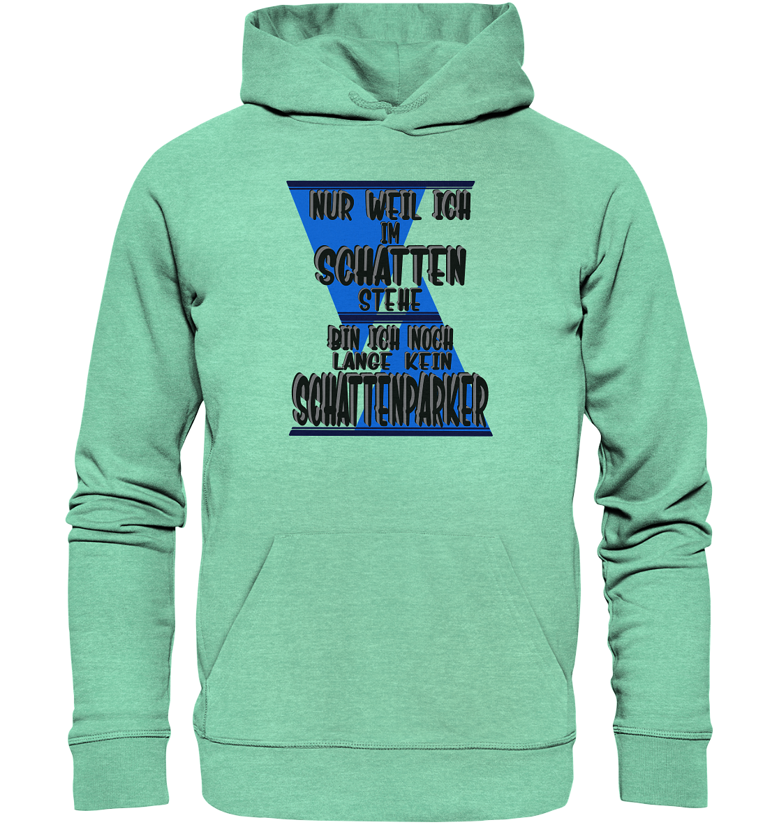 Schattenparker, mein Statement dazu - Organic Hoodie