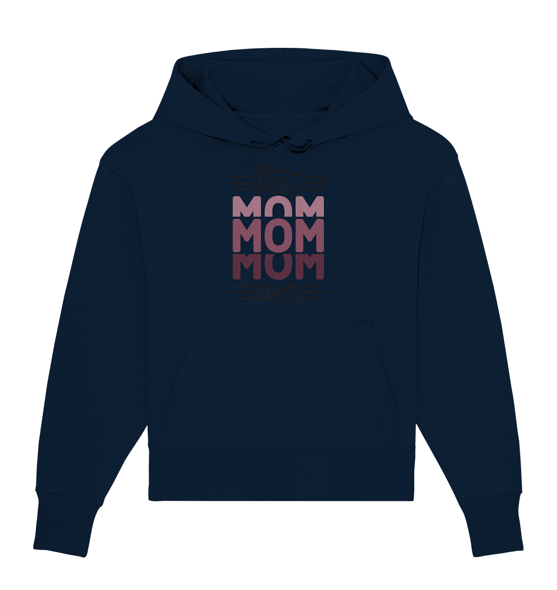 BEST MOM EVER - STREETWEAR FASHION - - Organic Oversize Hoodie