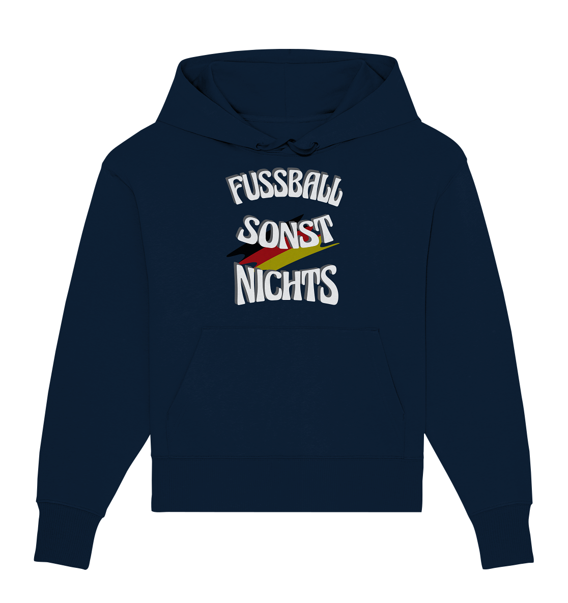 Fussball sonst Nichts, mit Leib und Seele Fan, Fußballfans - Organic Oversize Hoodie