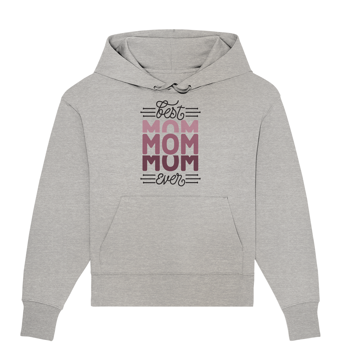 BEST MOM EVER - STREETWEAR FASHION - - Organic Oversize Hoodie