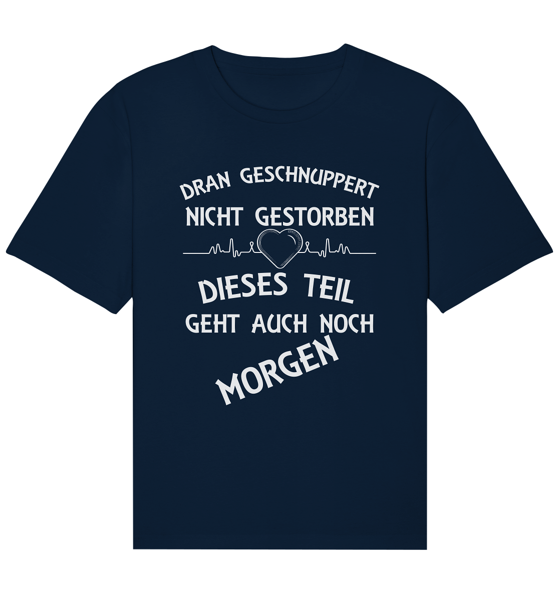 DRAN GESCHNUPPERT - Streetwear - Statements- Shirt, Hoodies & Co - Organic Relaxed Shirt