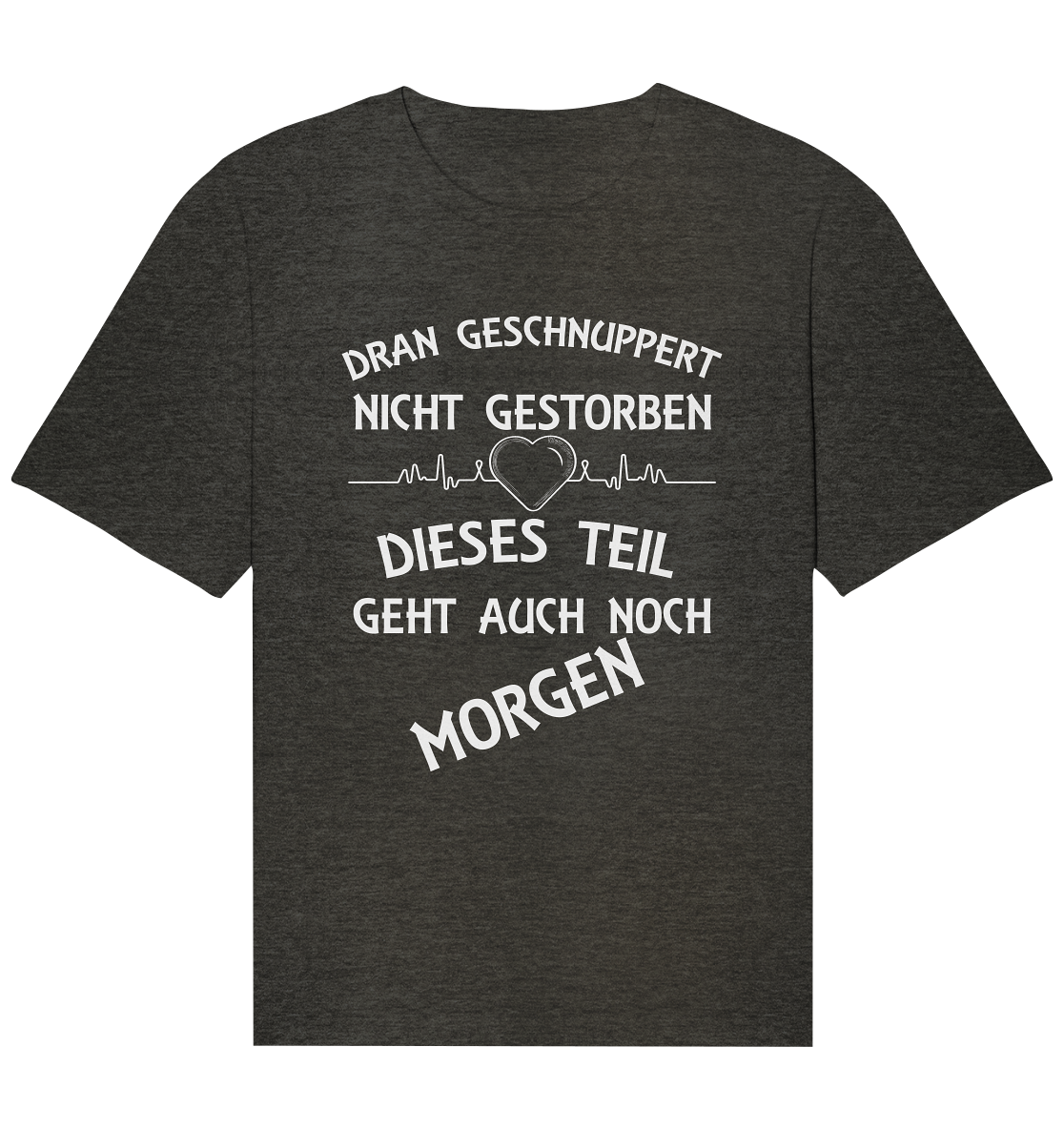 DRAN GESCHNUPPERT - Streetwear - Statements- Shirt, Hoodies & Co - Organic Relaxed Shirt