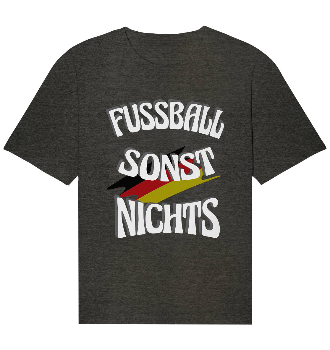 Fussball sonst Nichts, mit Leib und Seele Fan, Fußballfans - Organic Relaxed Shirt