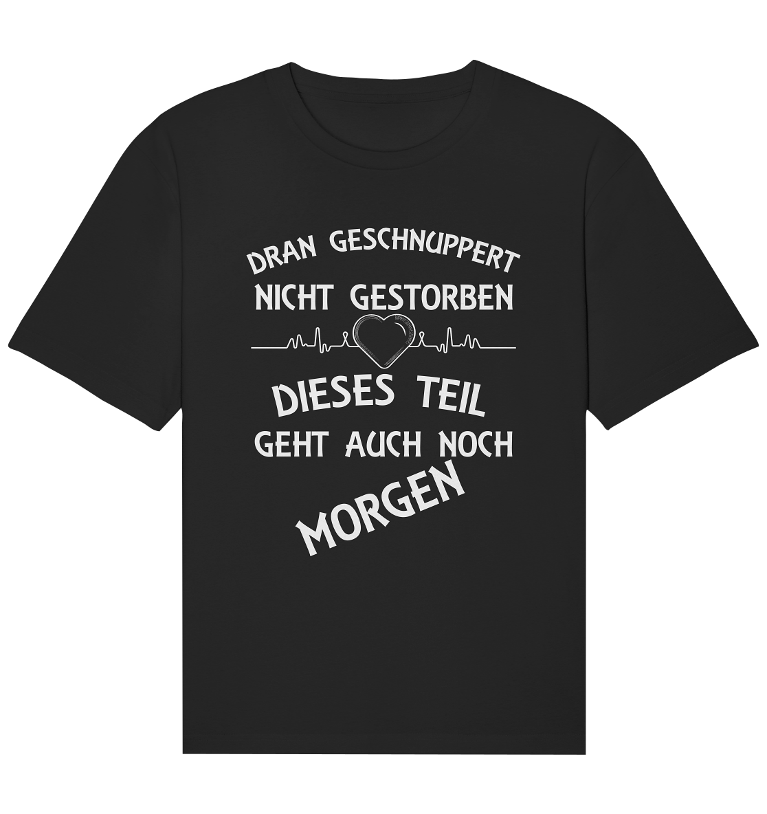 DRAN GESCHNUPPERT - Streetwear - Statements- Shirt, Hoodies & Co - Organic Relaxed Shirt