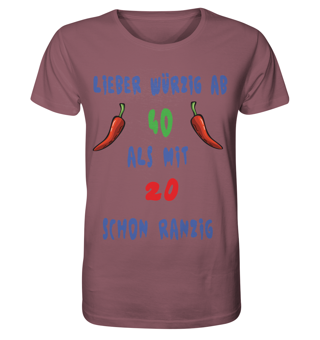 Lieber Würzig ab 40, Statement ab 40, noch voll im Trend - Organic Shirt