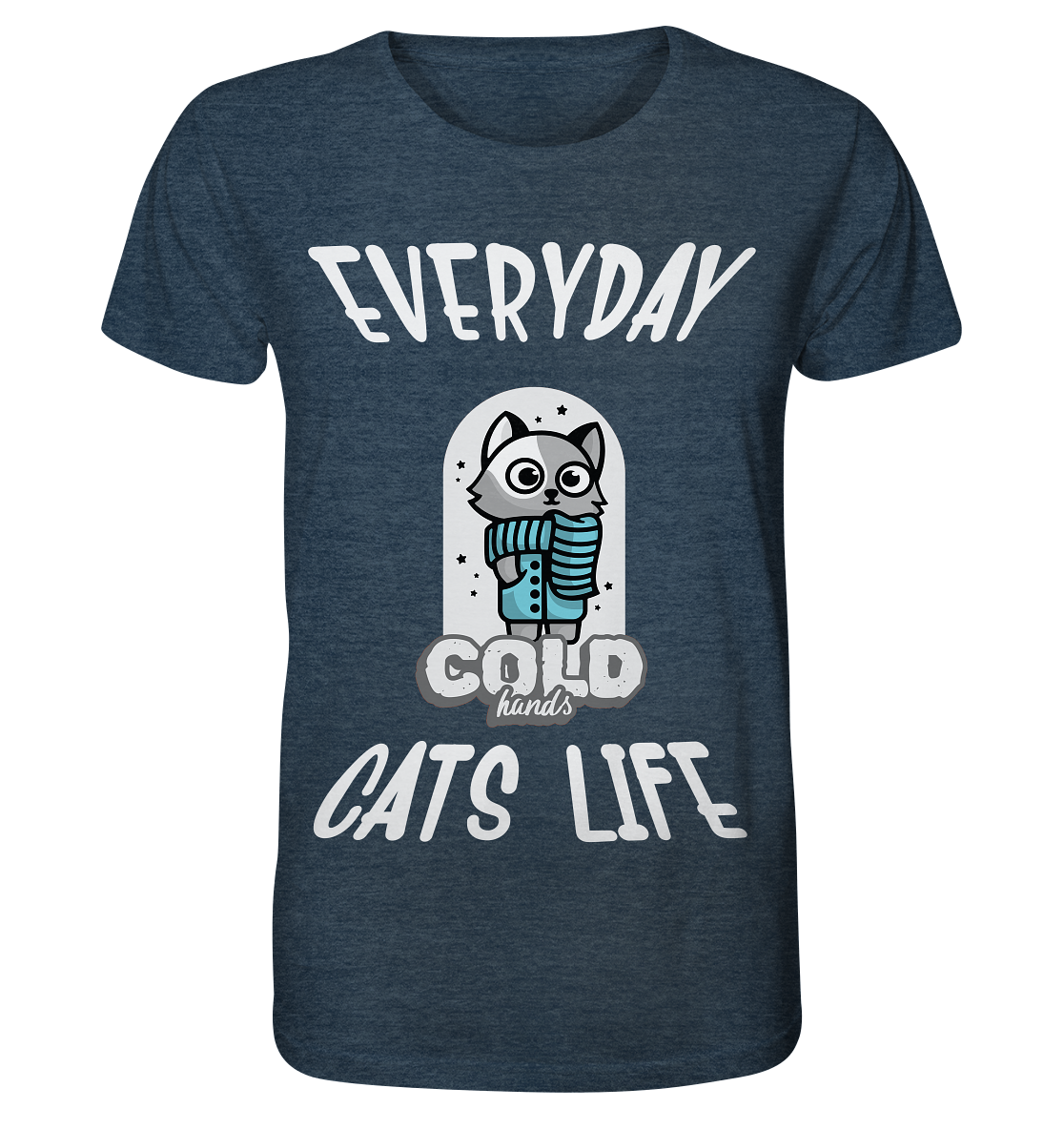 Katzenleben- Everyday Cats Life Cold Hands, Katzenliebhaber, Tierfreund - Organic Shirt (meliert)