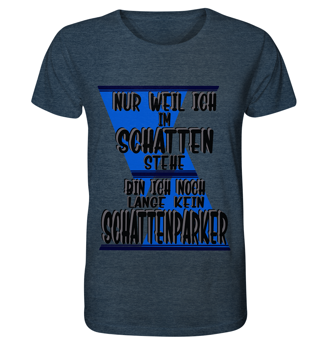 Schattenparker, mein Statement dazu - Organic Shirt (meliert)