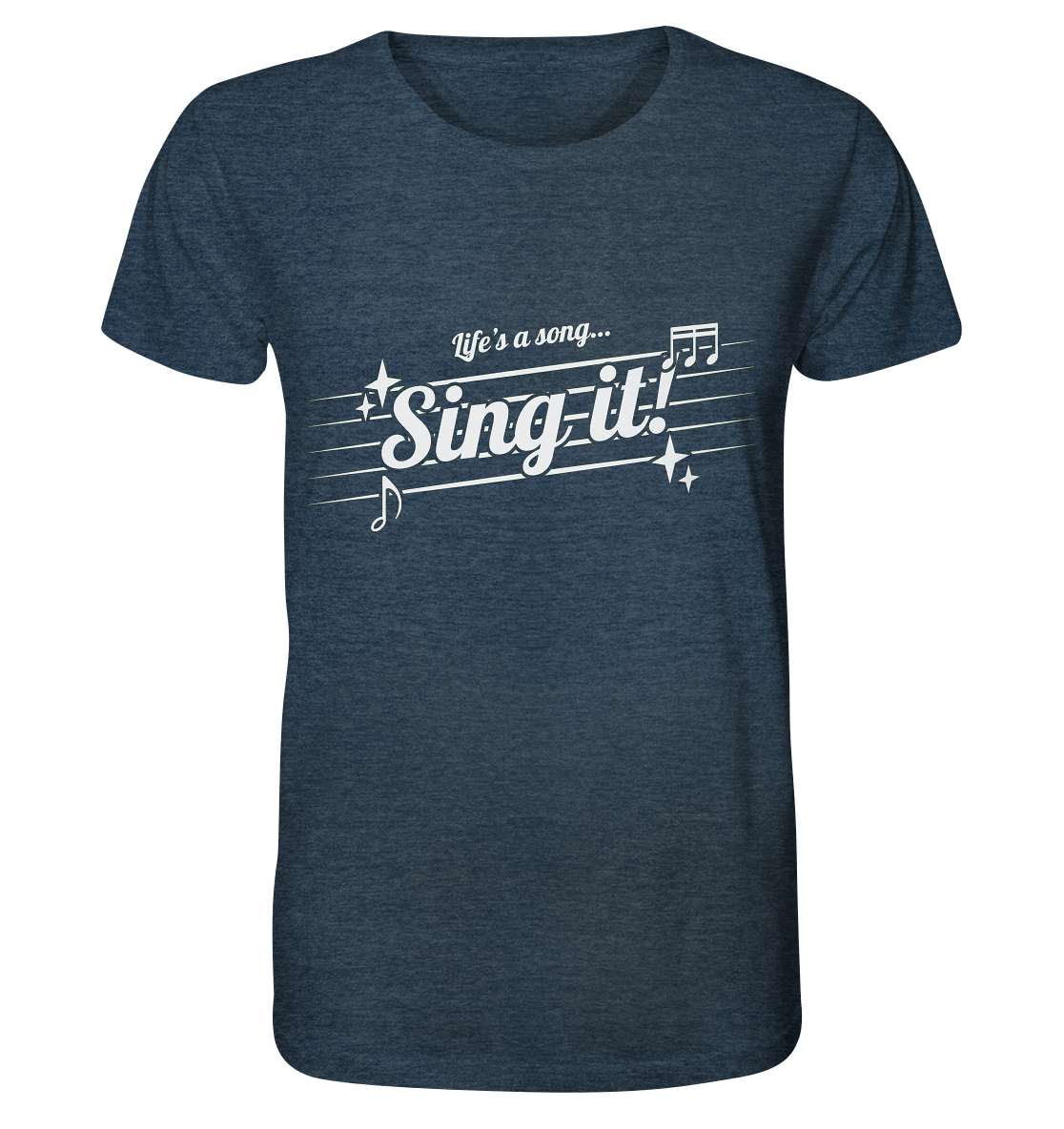 LIFE'S A SONG- Sing It, streetwear, casual Style - Organic Shirt (meliert)