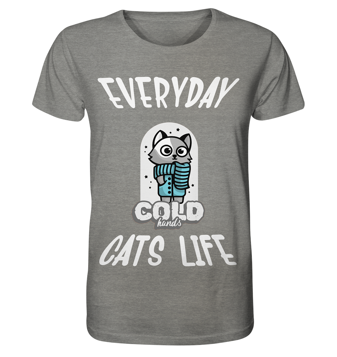 Katzenleben- Everyday Cats Life Cold Hands, Katzenliebhaber, Tierfreund - Organic Shirt (meliert)