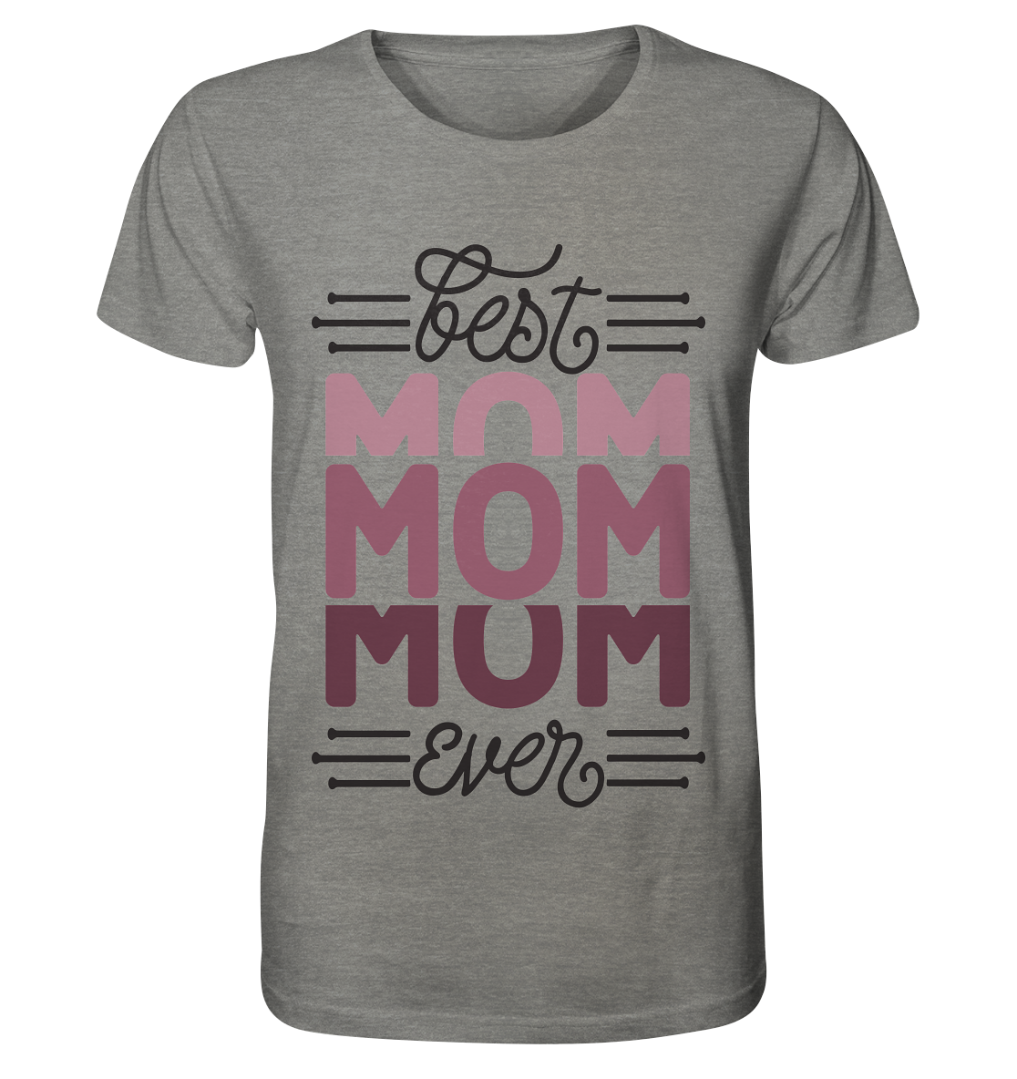 BEST MOM EVER - STREETWEAR FASHION - - Organic Shirt (meliert)