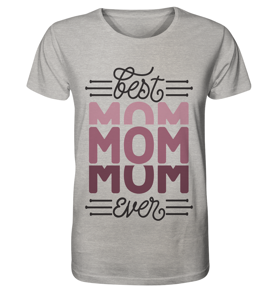 BEST MOM EVER - STREETWEAR FASHION - - Organic Shirt (meliert)