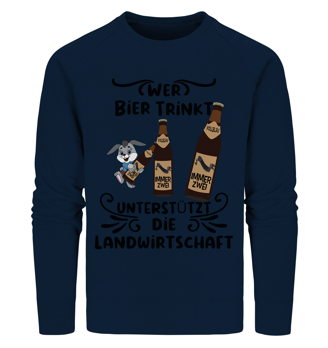 Wer Bier trinkt, Landwirtschaft unterstützen, Party - Organic Sweatshirt