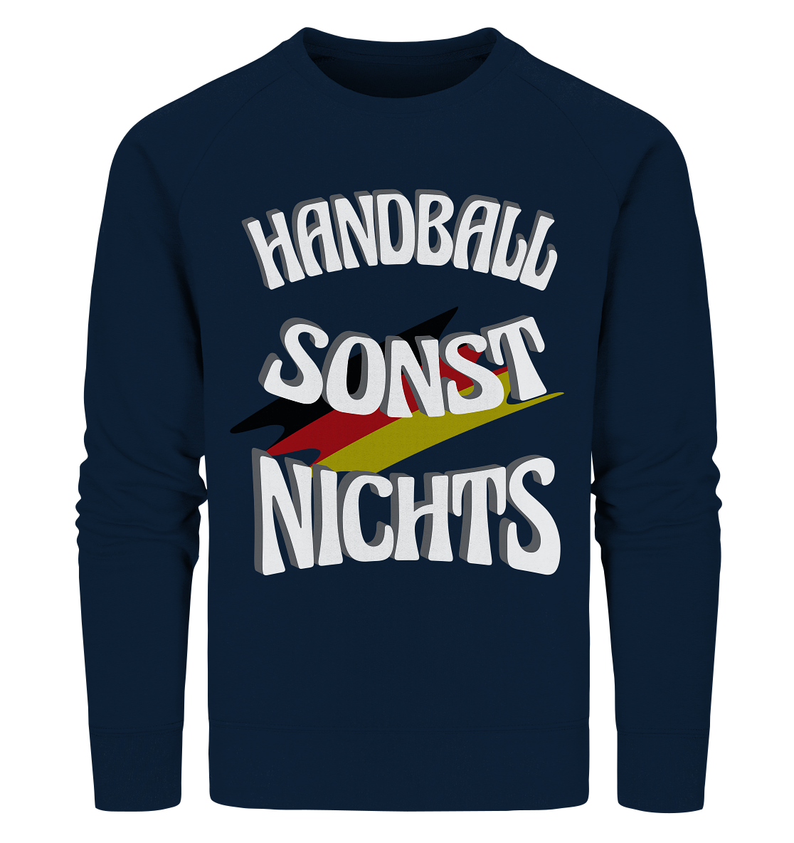 Handball sonst Nichts, mit Leib und Seele Fan, Handballfans - Organic Sweatshirt
