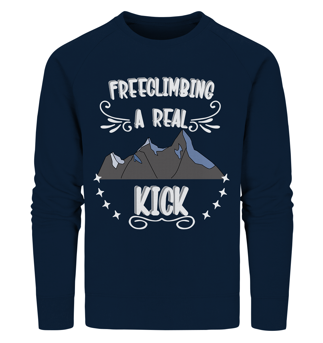 Freeclimbing - a real kick, sportlich & gefährlich - Organic Sweatshirt