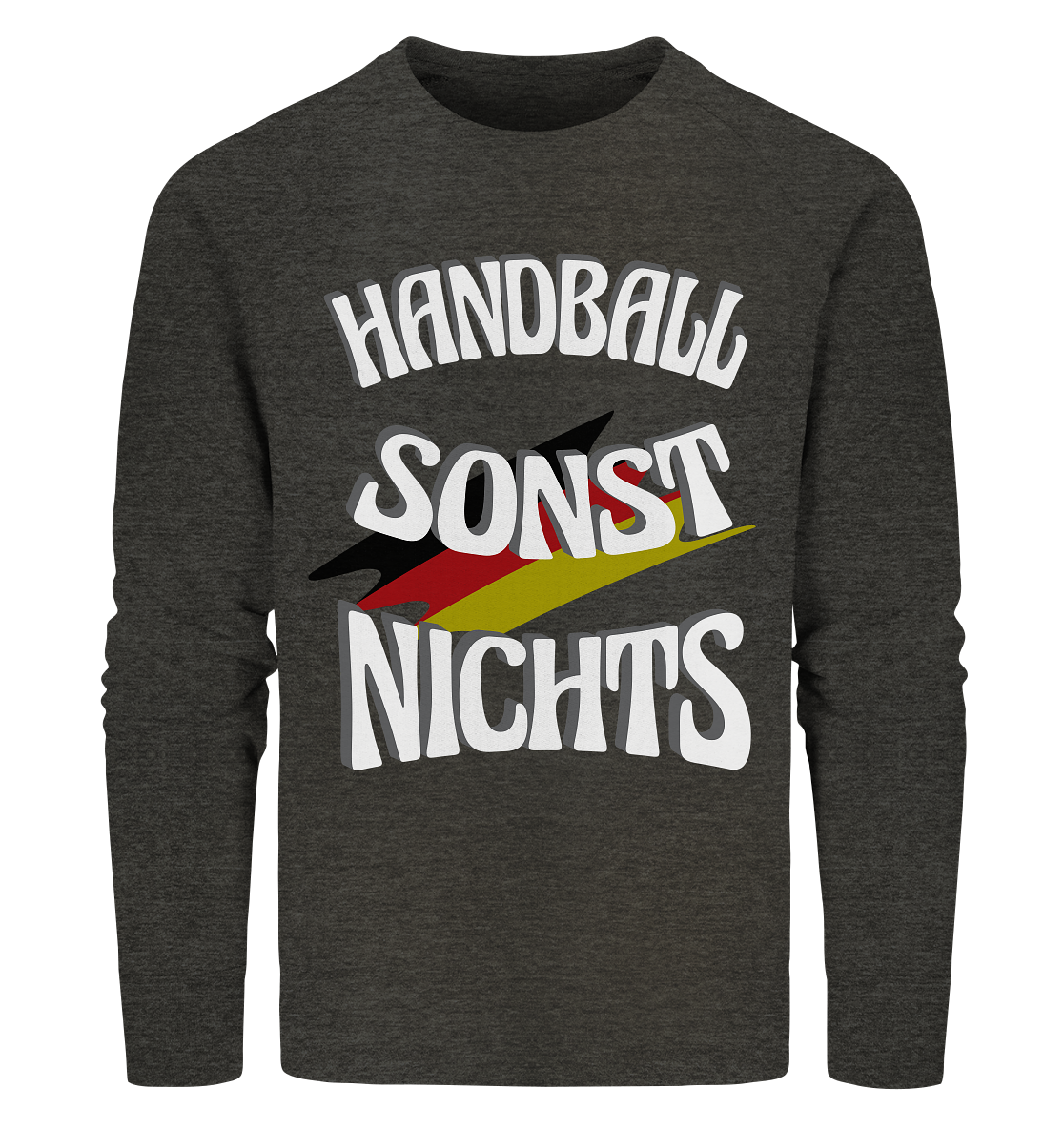 Handball sonst Nichts, mit Leib und Seele Fan, Handballfans - Organic Sweatshirt
