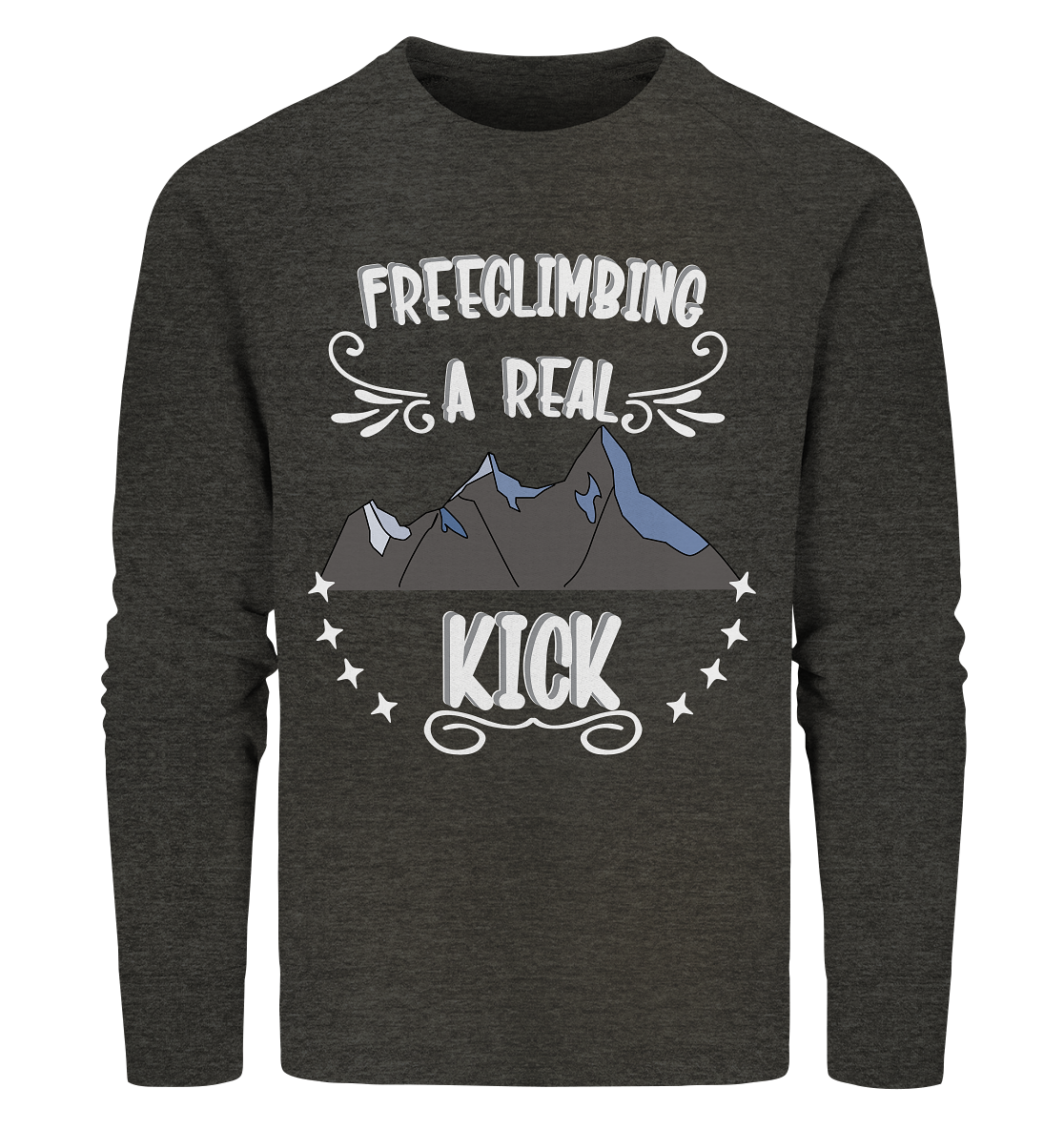 Freeclimbing - a real kick, sportlich & gefährlich - Organic Sweatshirt