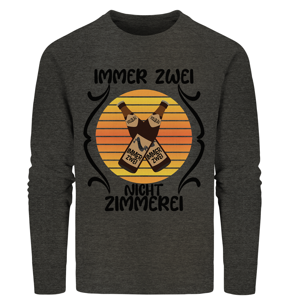 Immer Zwei, Nicht Zimmerei, witziges für den Alltag - Organic Sweatshirt