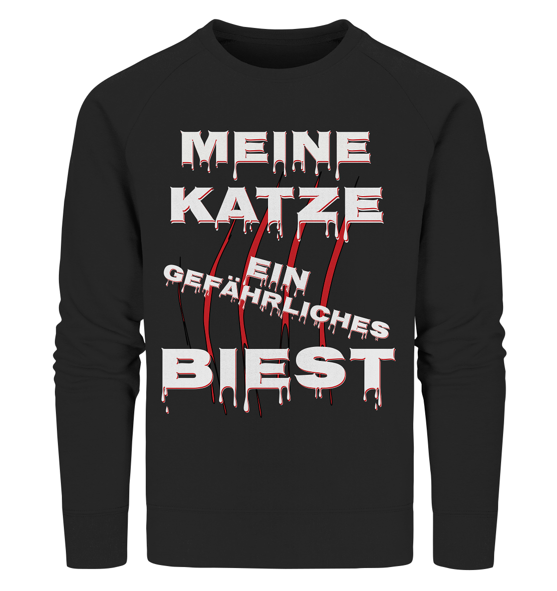Meine Katze - Ein gefährliches Biest - Statement - Streetwear - Organic Sweatshirt