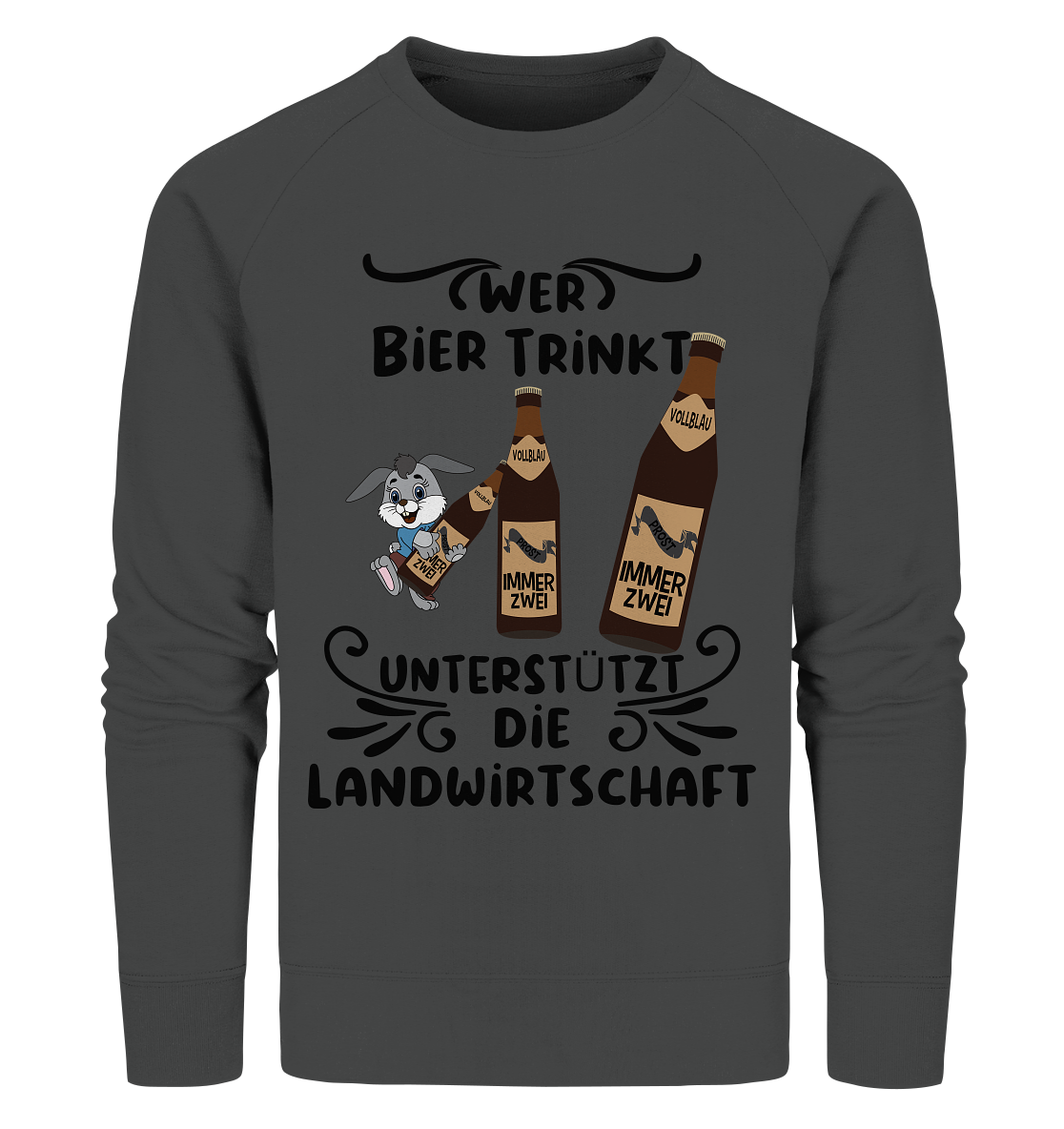 Wer Bier trinkt, Landwirtschaft unterstützen, Party - Organic Sweatshirt