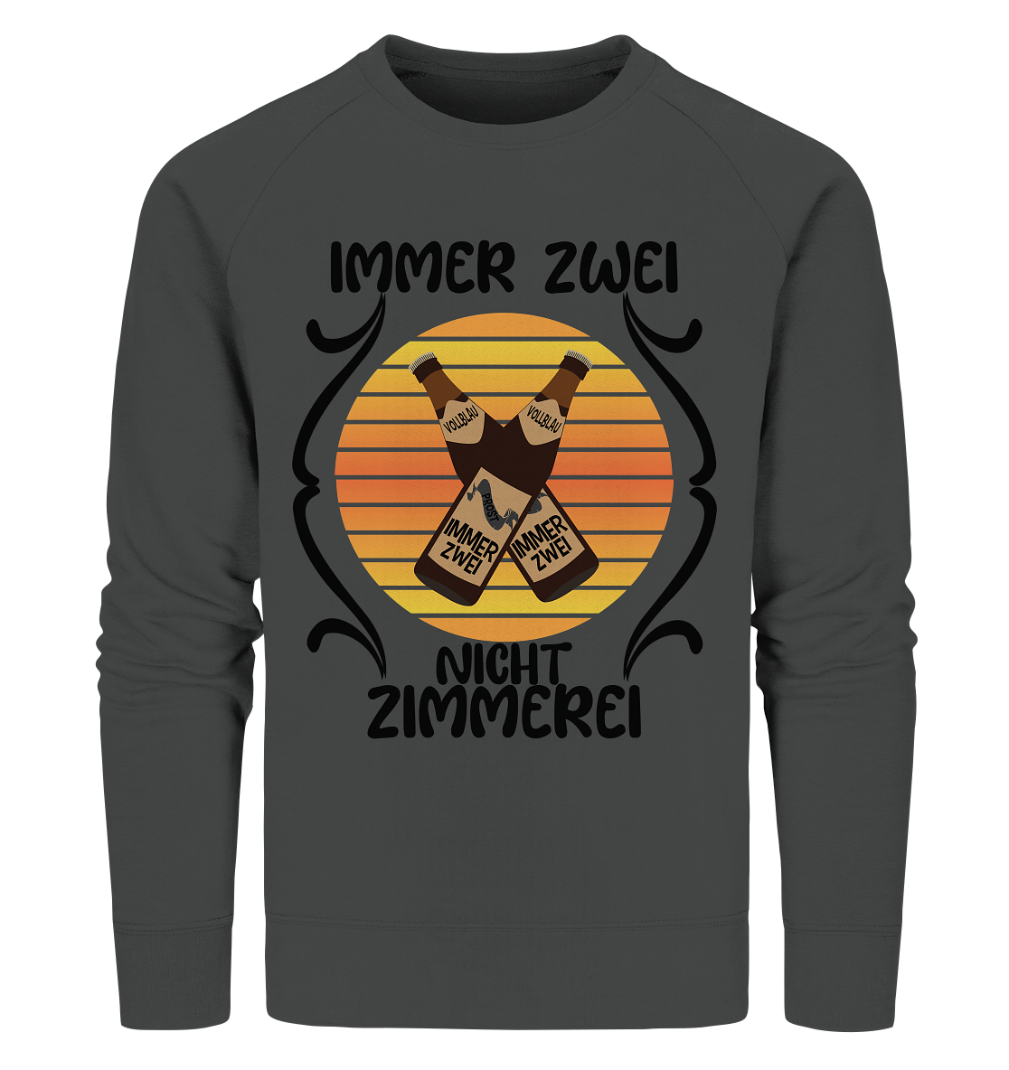 Immer Zwei, Nicht Zimmerei, witziges für den Alltag - Organic Sweatshirt