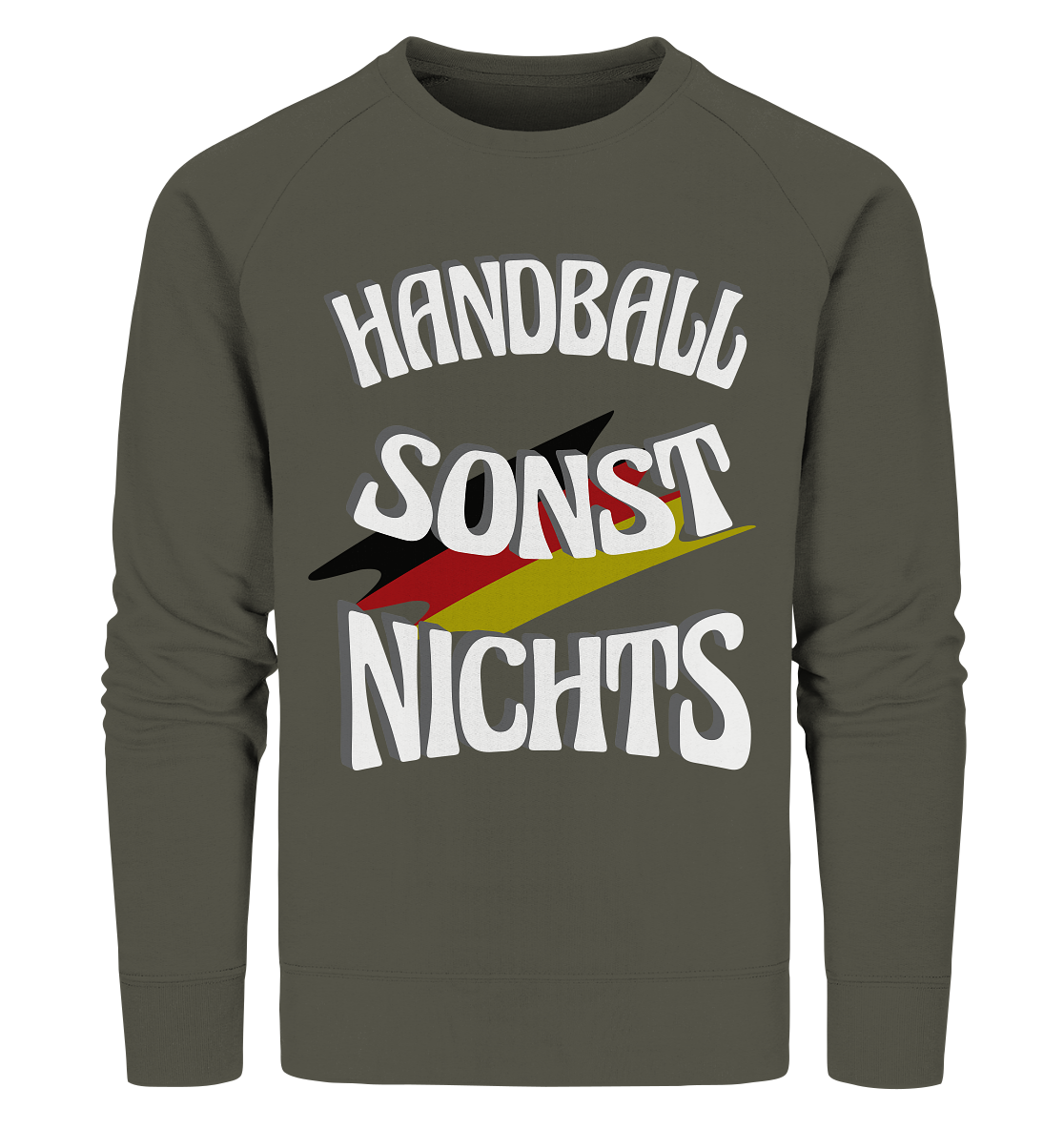 Handball sonst Nichts, mit Leib und Seele Fan, Handballfans - Organic Sweatshirt