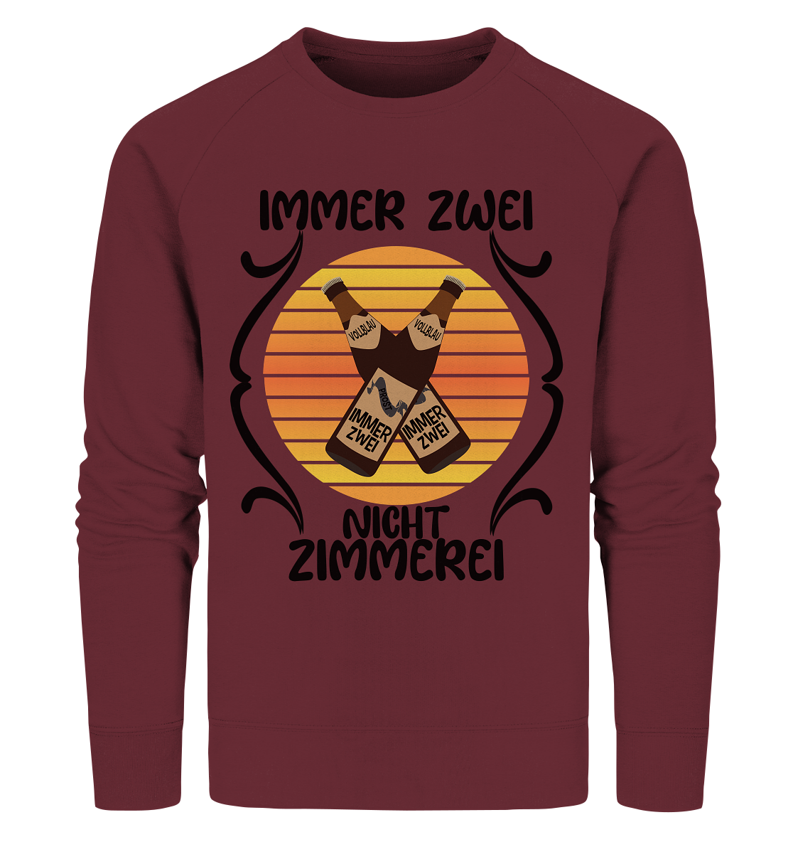 Immer Zwei, Nicht Zimmerei, witziges für den Alltag - Organic Sweatshirt