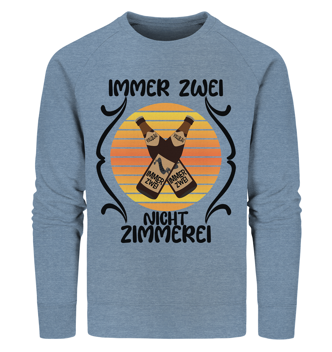 Immer Zwei, Nicht Zimmerei, witziges für den Alltag - Organic Sweatshirt