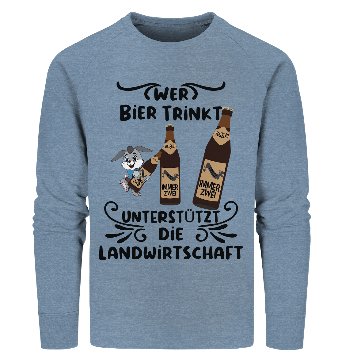 Wer Bier trinkt, Landwirtschaft unterstützen, Party - Organic Sweatshirt