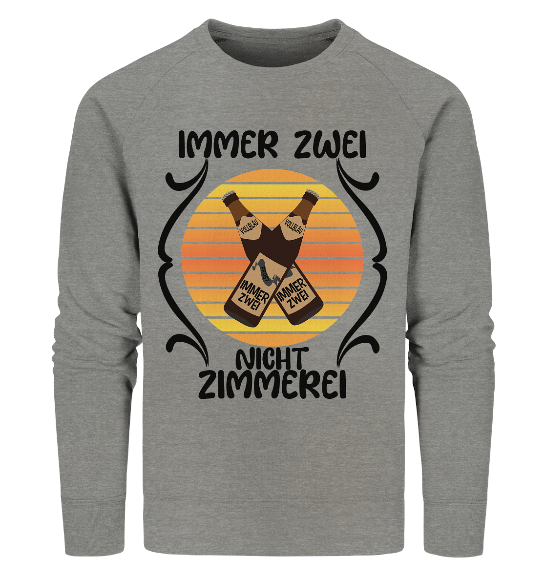 Immer Zwei, Nicht Zimmerei, witziges für den Alltag - Organic Sweatshirt
