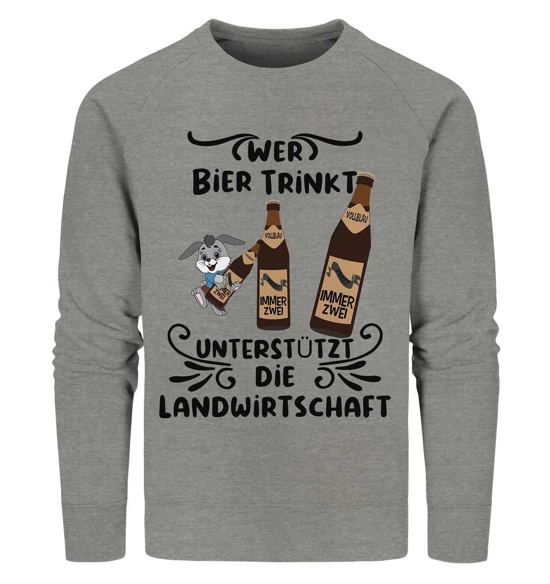 Wer Bier trinkt, Landwirtschaft unterstützen, Party - Organic Sweatshirt
