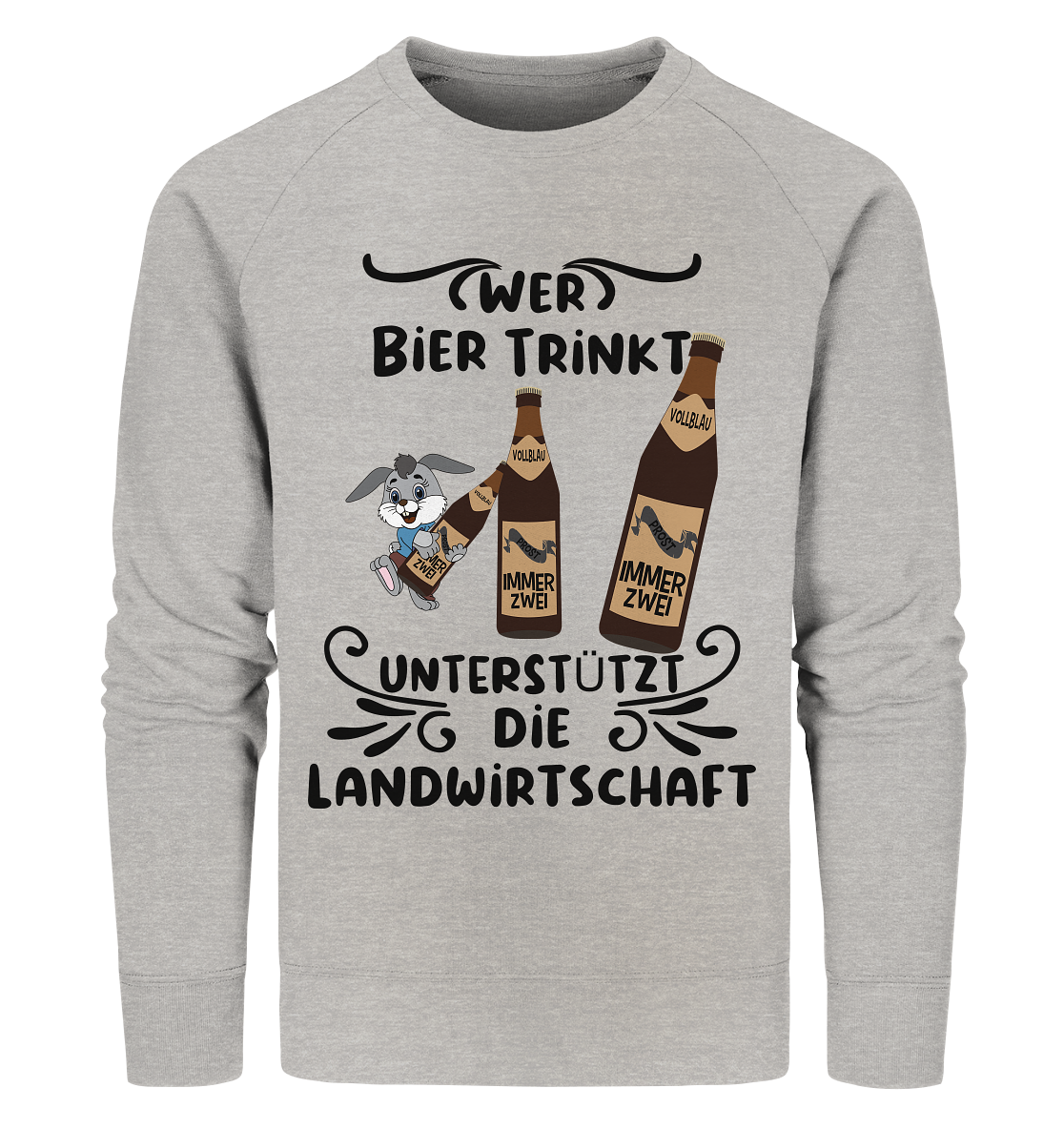 Wer Bier trinkt, Landwirtschaft unterstützen, Party - Organic Sweatshirt