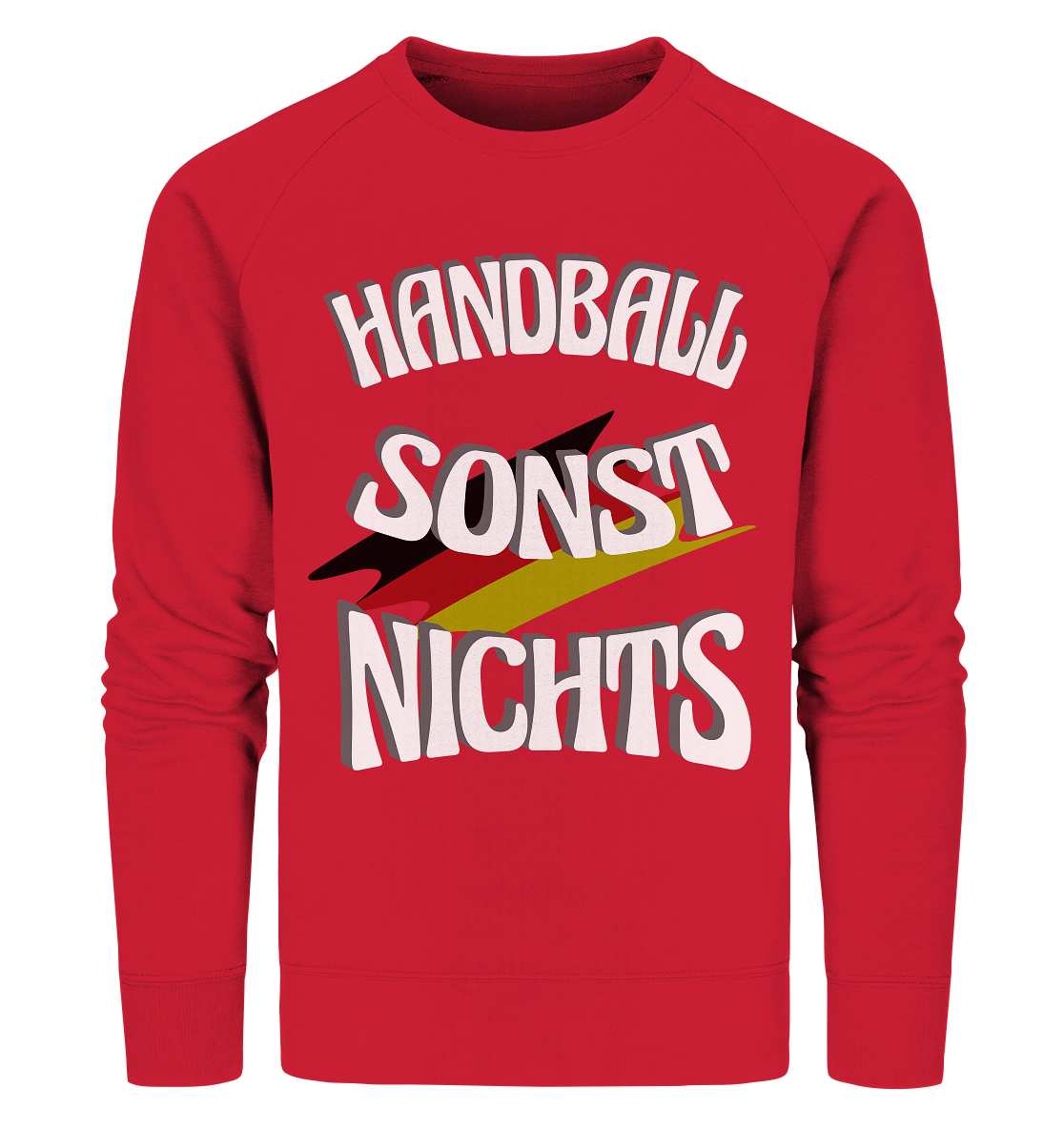 Handball sonst Nichts, mit Leib und Seele Fan, Handballfans - Organic Sweatshirt