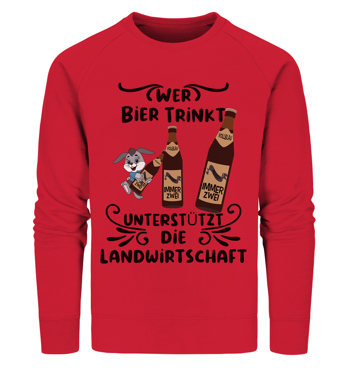Wer Bier trinkt, Landwirtschaft unterstützen, Party - Organic Sweatshirt