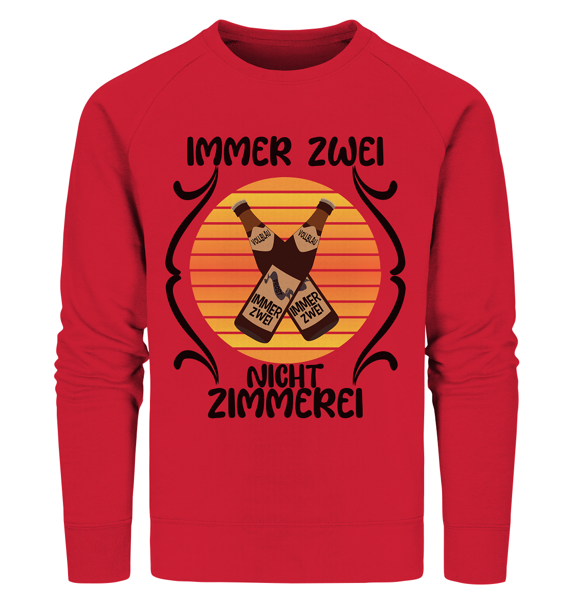 Immer Zwei, Nicht Zimmerei, witziges für den Alltag - Organic Sweatshirt