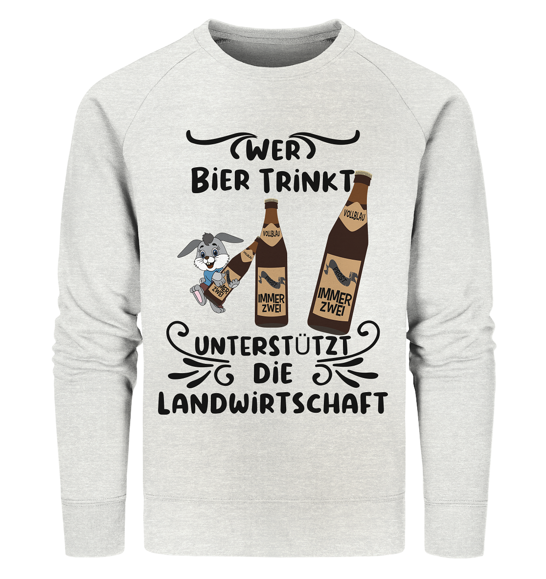 Wer Bier trinkt, Landwirtschaft unterstützen, Party - Organic Sweatshirt