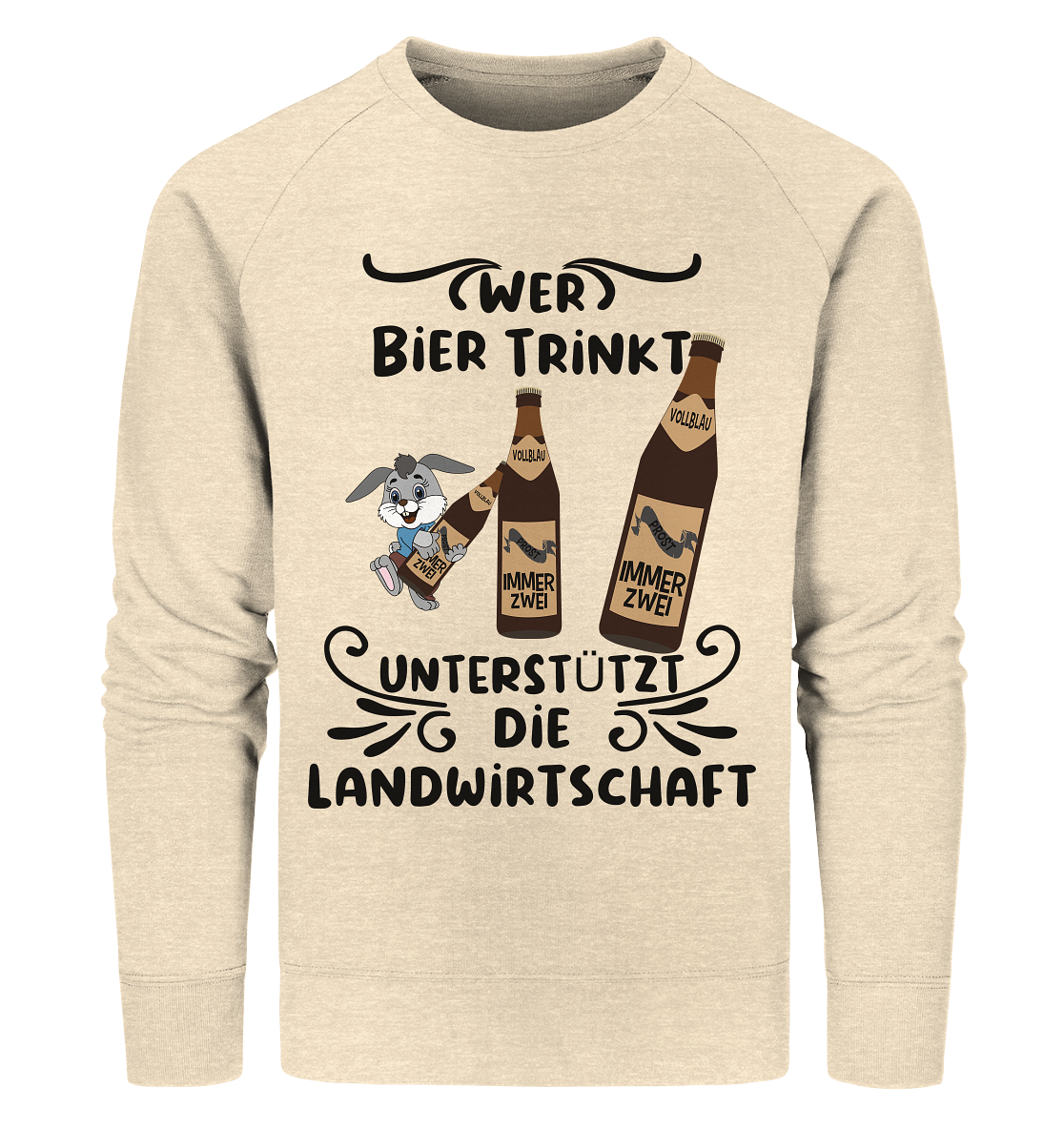 Wer Bier trinkt, Landwirtschaft unterstützen, Party - Organic Sweatshirt