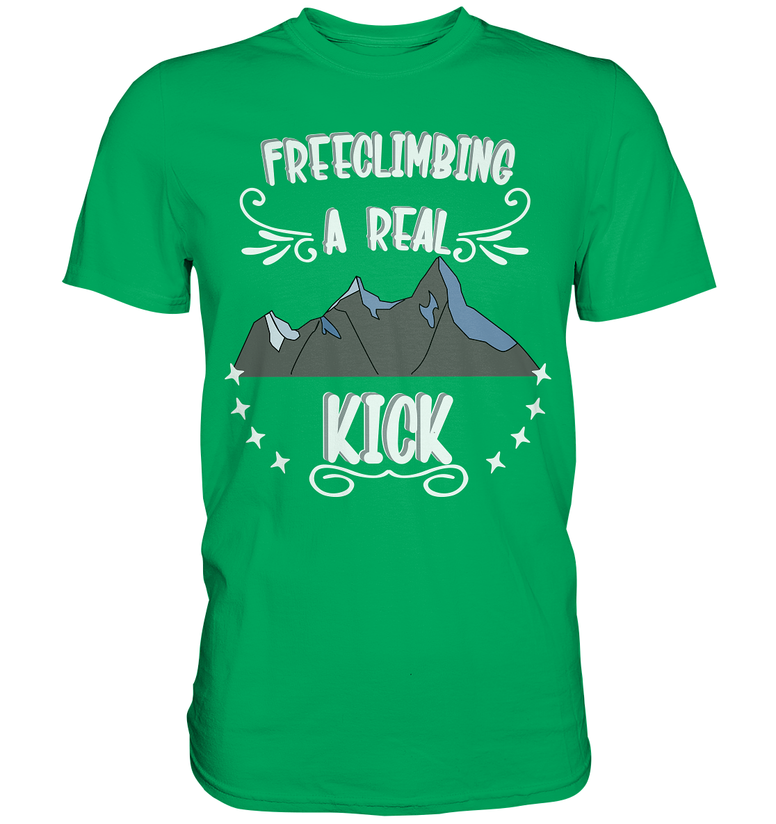 Freeclimbing - a real kick, sportlich & gefährlich - Premium Shirt