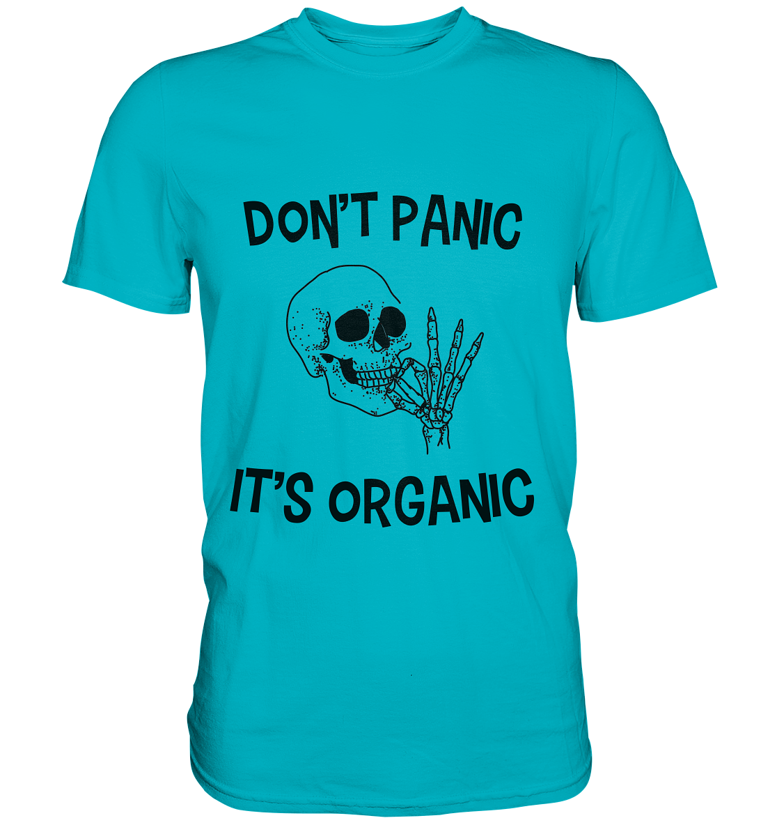 DON'T PANIC IT'S ORGANIC- Streetwear, casual style Hoodies & Co - Premium Shirt