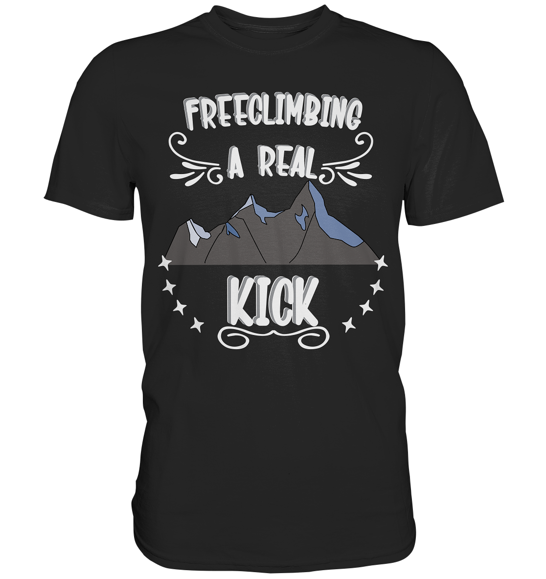 Freeclimbing - a real kick, sportlich & gefährlich - Premium Shirt