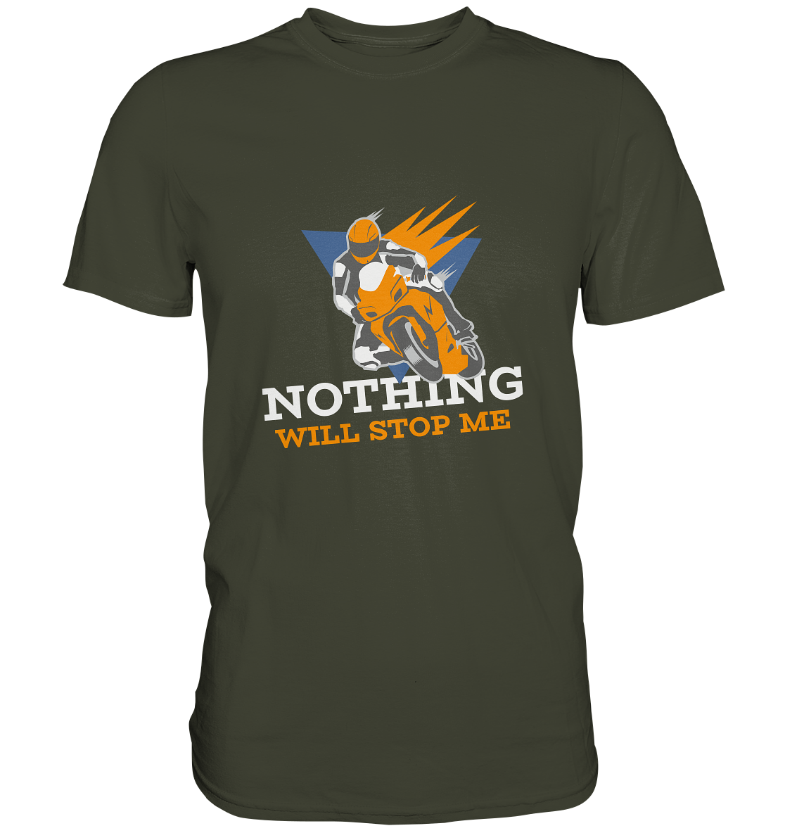 NOTHING WILL STOP ME- Nichts wird mich aufhalten, streetwear, casual design, Biker - Premium Shirt