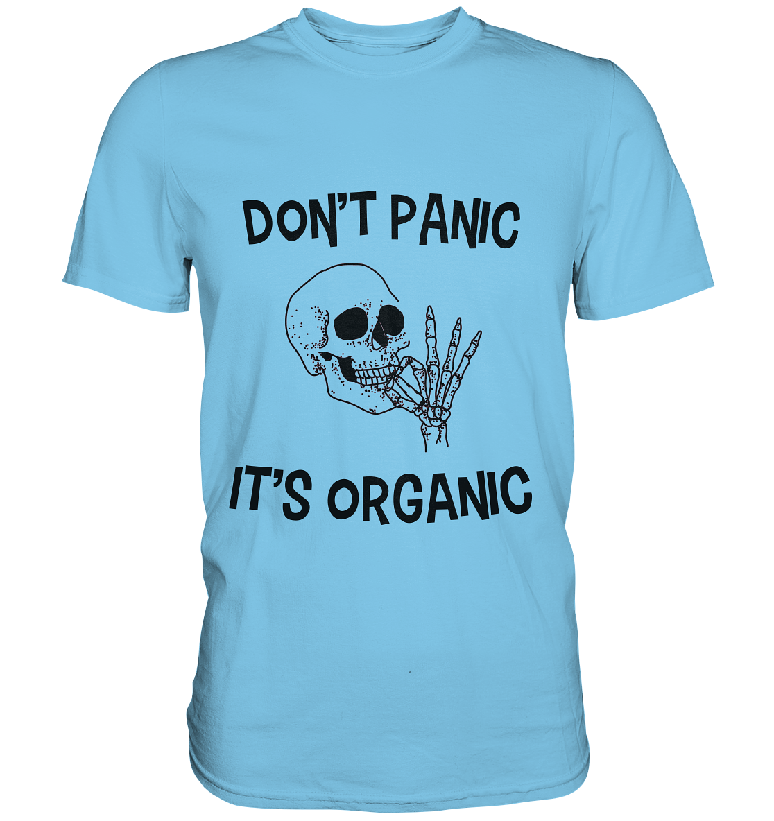 DON'T PANIC IT'S ORGANIC- Streetwear, casual style Hoodies & Co - Premium Shirt