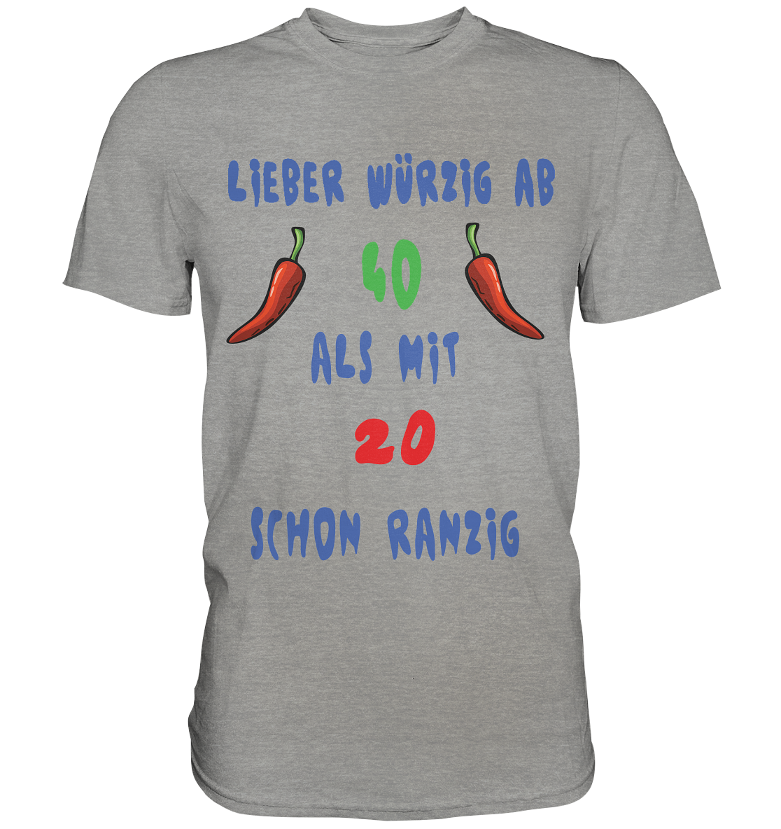 Lieber Würzig ab 40, Statement ab 40, noch voll im Trend - Premium Shirt