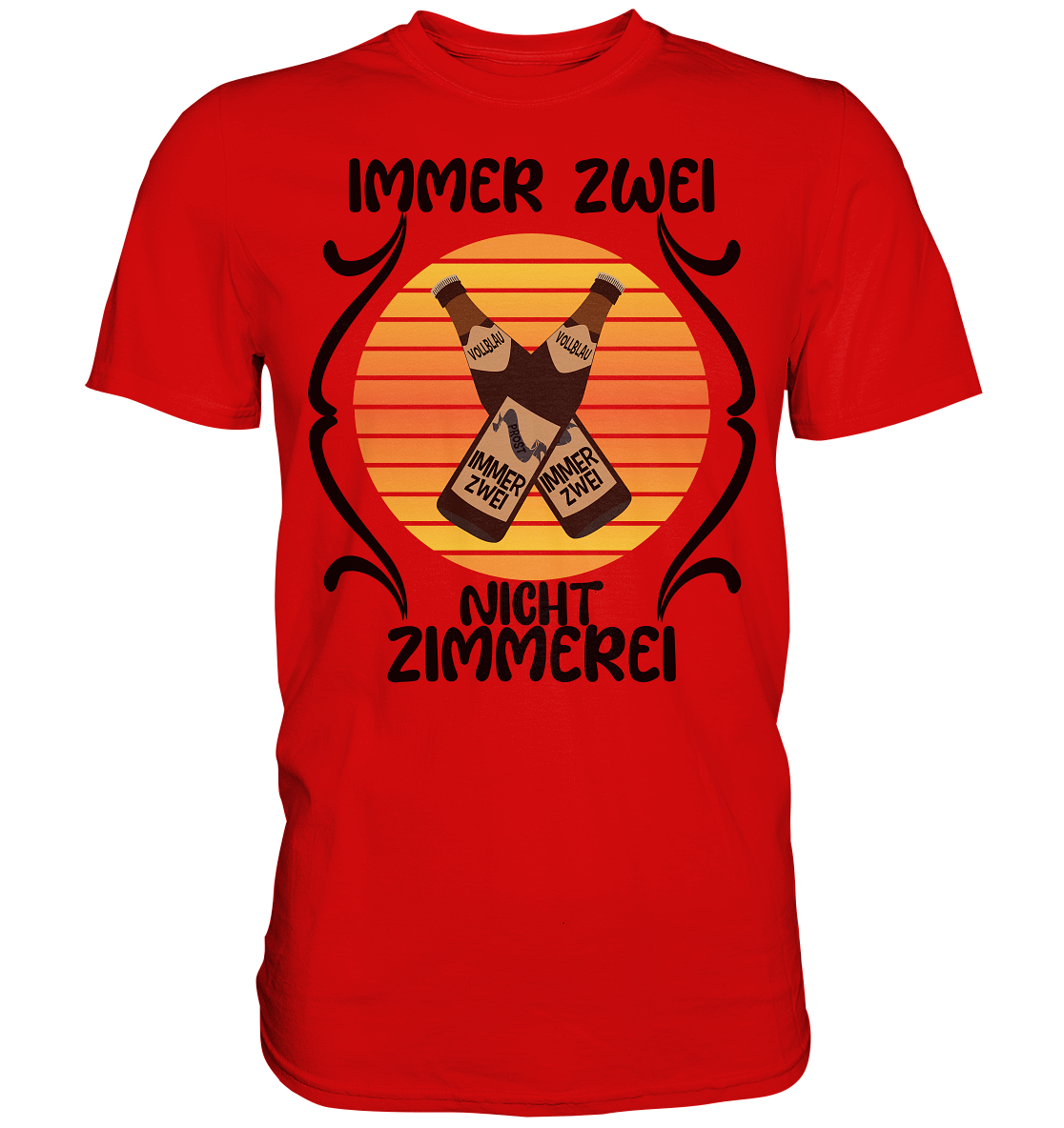 Immer Zwei, Nicht Zimmerei, witziges für den Alltag - Premium Shirt