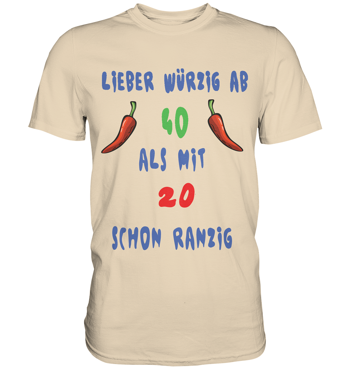 Lieber Würzig ab 40, Statement ab 40, noch voll im Trend - Premium Shirt