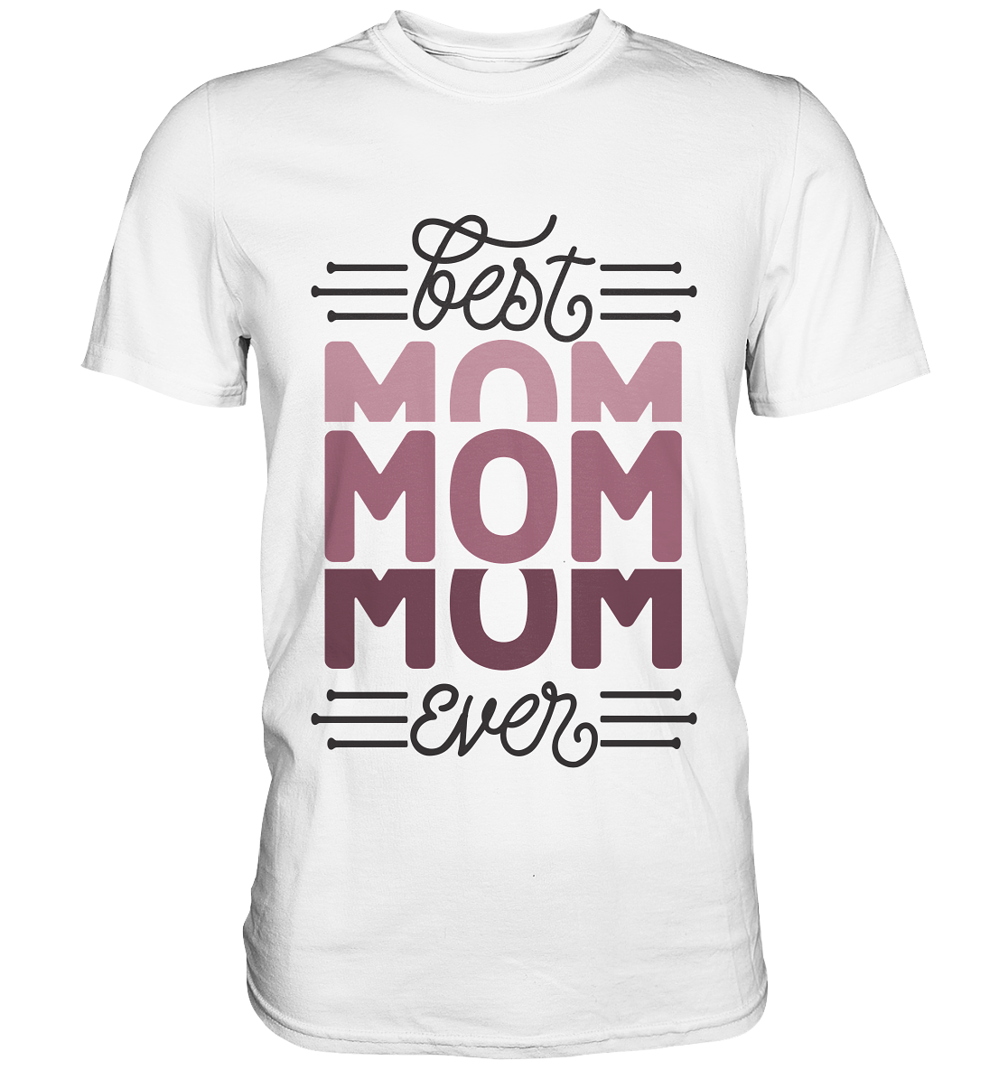 BEST MOM EVER - STREETWEAR FASHION - - Premium Shirt