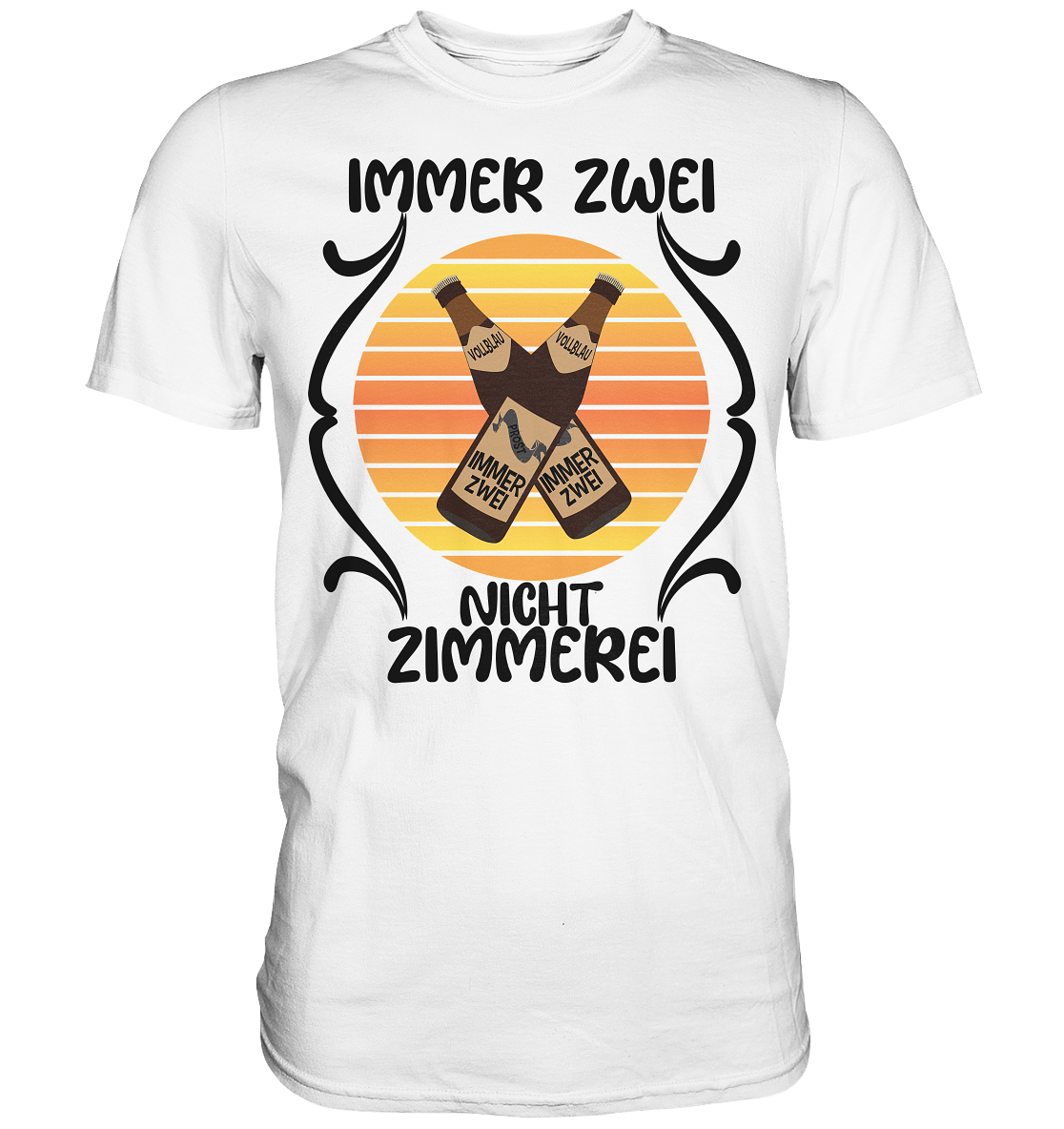 Immer Zwei, Nicht Zimmerei, witziges für den Alltag - Premium Shirt