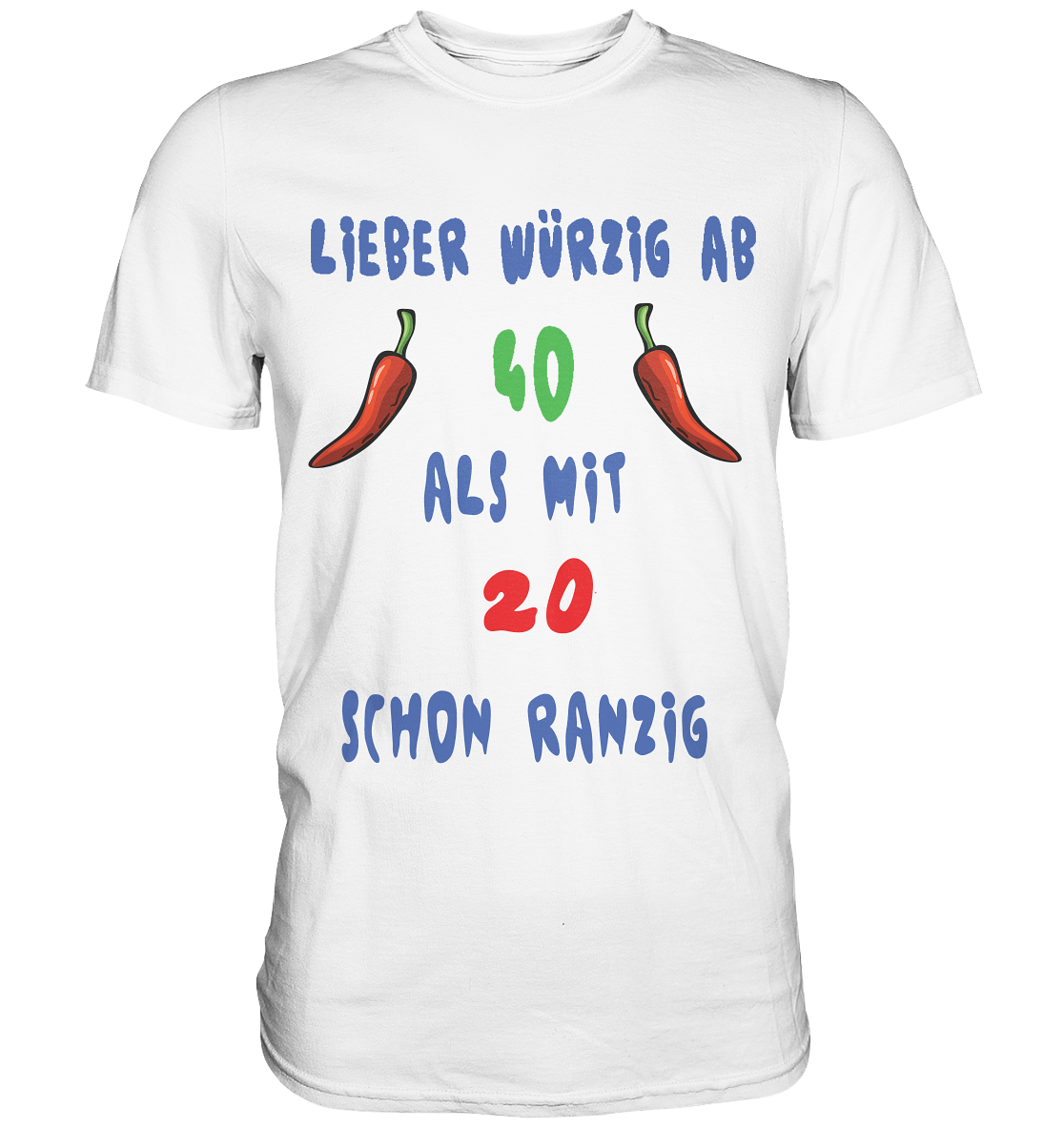 Lieber Würzig ab 40, Statement ab 40, noch voll im Trend - Premium Shirt