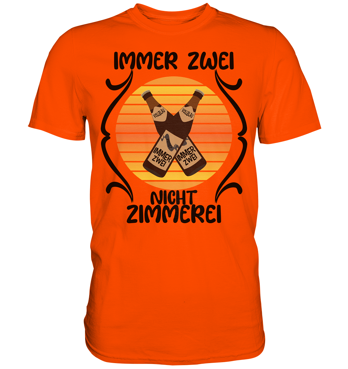 Immer Zwei, Nicht Zimmerei, witziges für den Alltag - Premium Shirt