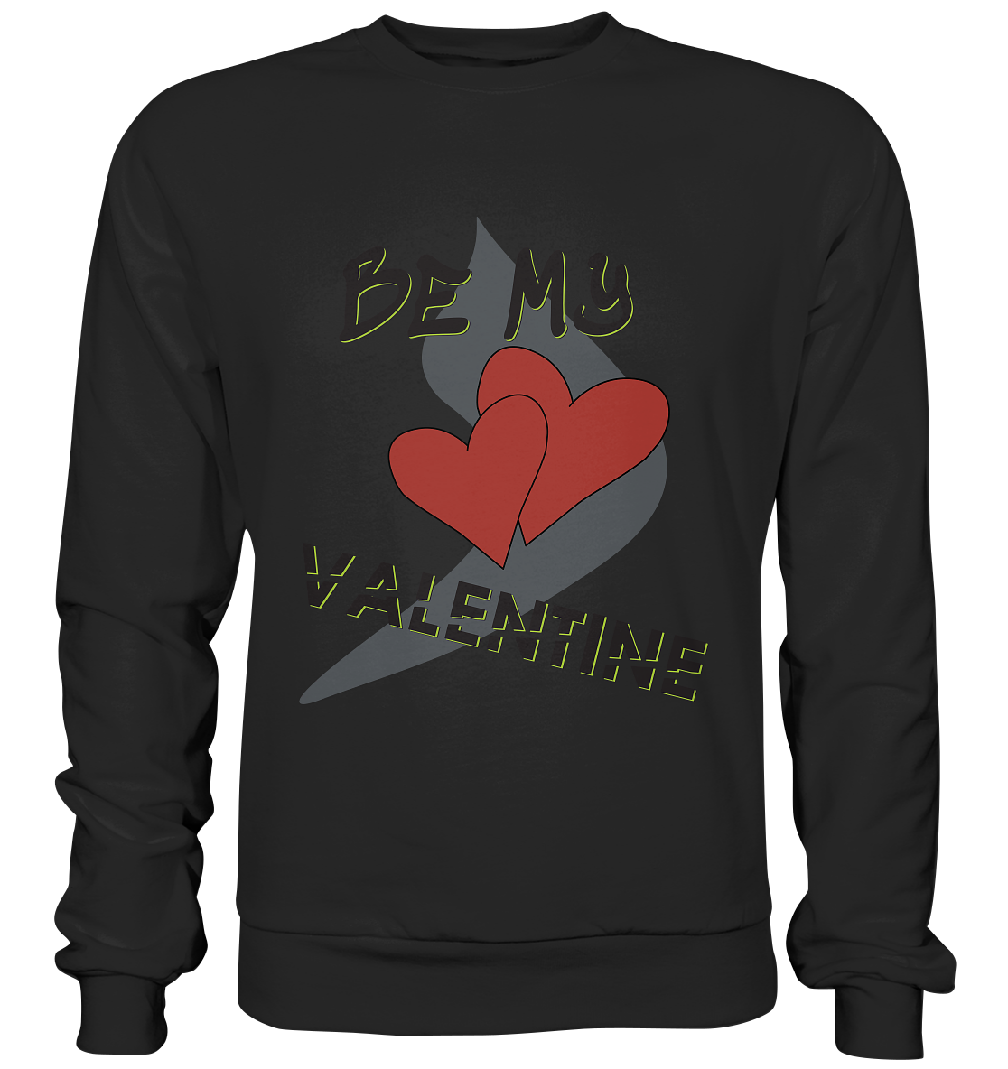 Be my Valentine, Valentinstag, 14. Februar - Premium Sweatshirt