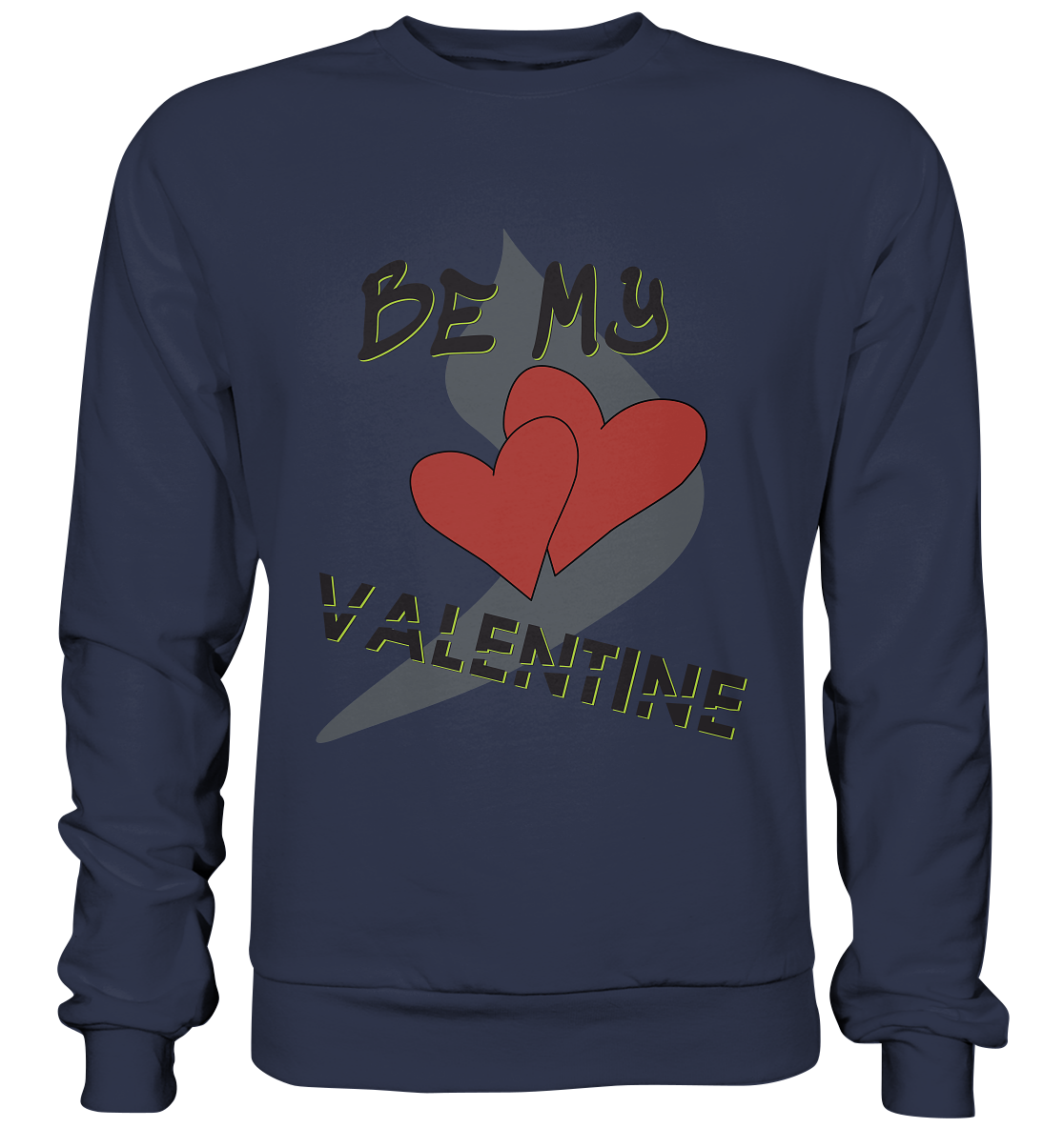 Be my Valentine, Valentinstag, 14. Februar - Premium Sweatshirt